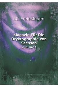 Magazin Für Die Oryktographie Von Sachsen Heft 10-12