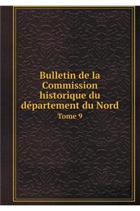 Bulletin de la Commission historique du département du Nord Tome 9