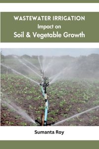Wastewater Irrigation Impact on Soil & Vegetable Growth
