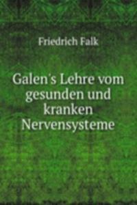 Galen's Lehre vom gesunden und kranken Nervensysteme