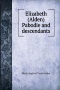 Elizabeth (Alden) Pabodie and descendants