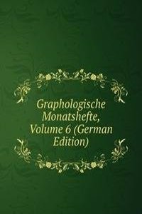 Graphologische Monatshefte, Volume 6 (German Edition)