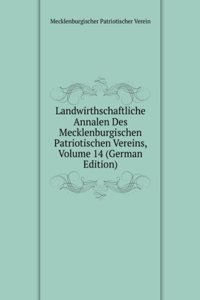 Landwirthschaftliche Annalen Des Mecklenburgischen Patriotischen Vereins, Volume 14 (German Edition)