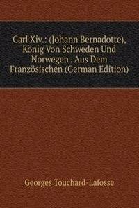 Carl Xiv. (Johann Bernadotte)