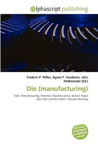 Die (Manufacturing)
