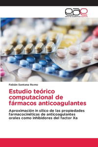 Estudio teórico computacional de fármacos anticoagulantes