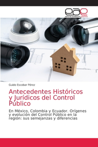 Antecedentes Históricos y Jurídicos del Control Público