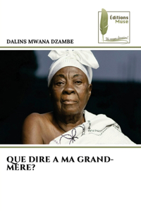 Que Dire a Ma Grand-Mere?