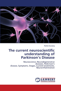current neuroscientific understanding of Parkinson's Disease