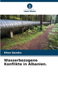 Wasserbezogene Konflikte in Albanien.