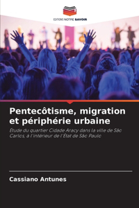 Pentecôtisme, migration et périphérie urbaine