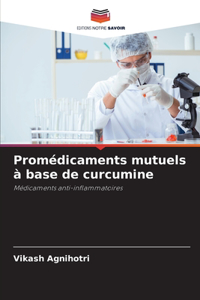 Promédicaments mutuels à base de curcumine