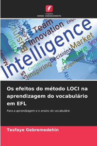 Os efeitos do método LOCI na aprendizagem do vocabulário em EFL