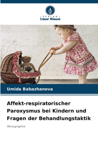 Affekt-respiratorischer Paroxysmus bei Kindern und Fragen der Behandlungstaktik