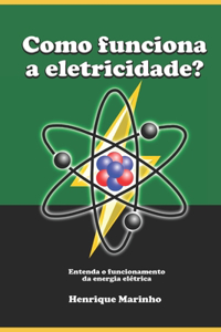 Como funciona a eletricidade?