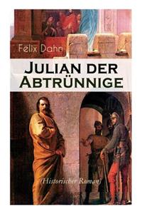 Julian der Abtrünnige (Historischer Roman)
