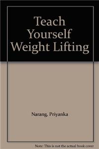 Teach Yourself Weight Lifting