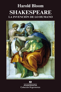 Shakespeare: La Invencion De Lo Humano/ the Invention of the Human