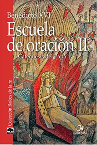 Escuela de oracion II. Catequesis del Papa