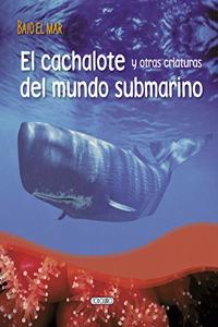El cachalote y otras aventuras del mundo submarino