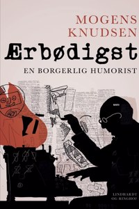 Ærbødigst. En borgerlig Humorist