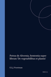 Petrus de Alvernia, Sententia Super Librum 'de Vegetabilibus Et Plantis'