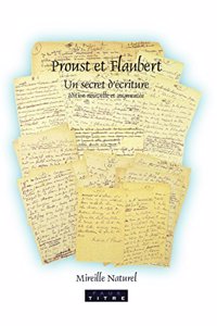 Proust Et Flaubert: Un Secret D’écriture