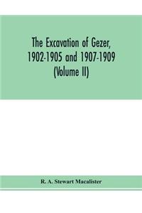 excavation of Gezer, 1902-1905 and 1907-1909 (Volume II)