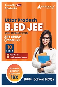 UP B.Ed JEE Arts Group - Paper 2 Exam 2023 (English Edition) - 7 Full Length Mock Tests and 3 Previous Year Papers (1300 Solved Questions) with Free Access to Online Tests