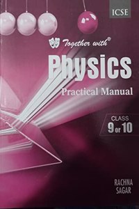 Together with ICSE Physics Practical Manual for Class 9 and 10