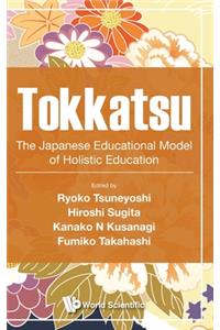 Tokkatsu: The Japanese Educational Model of Holistic Education