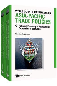 World Scientific Reference on Asia-Pacific Trade Policies (in 2 Volumes)