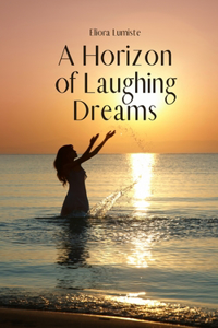 A Horizon of Laughing Dreams