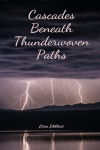 Cascades Beneath Thunderwoven Paths