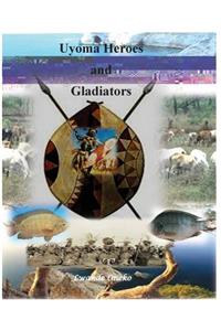 Uyoma Heroes and Gladiators