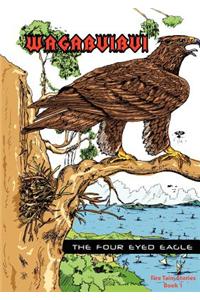 Wagabuibui, the Four Eyed Eagle (Fire Taim Stories, 1)