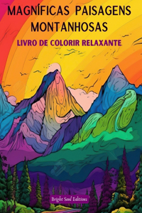 Magníficas paisagens montanhosas Livro de colorir relaxante Desenhos incríveis para os amantes da natureza