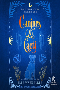 Canines & Cacti