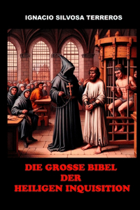 Die Grosse Bibel der Heiligen Inquisition