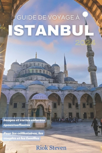 Guide de voyage à Istanbul 2024