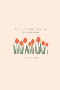 Le printemps fleurira de nouveau