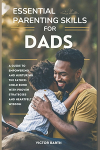 Essential Parenting Skills for Dads