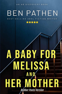 Baby for Melissa And Her Mother - Nappy/Rubber Pants Version