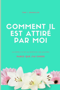 Comment il est attiré par moi