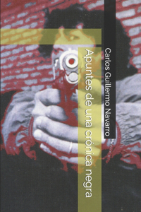 Apuntes de una crónica negra