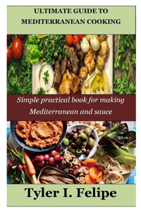 Ultimate Guide to Mediterranean Cooking