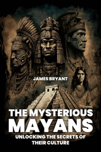 Mysterious Mayans