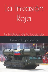 Invasión Roja: la Maldad de la Izquierda