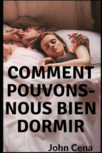 Comment pouvons-nous bien dormir