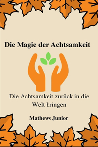 Die Magie der Achtsamkeit